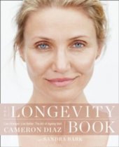 kniha The Longevity Book Live Stronger. Live Better. the Art of Ageing Well., HarperCollins 2016