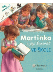 kniha Martinka a její kamarádi - ve škole, Svojtka & Co. 2002