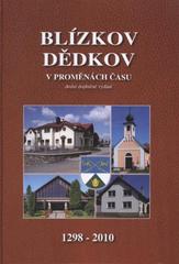 kniha Blízkov - Dědkov v proměnách času 1298-2010, Obec Blízkov 2010