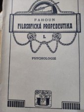 kniha Filosofická propedeutika. Díl 1, - Psychologie, Česká grafická Unie 1920