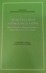 kniha Trojjediný Bůh a pokoj mezi lidmi Křesťanský monoteismus proti používání násilí , Univerzita Palackého v Olomouci (UPOL) 2014