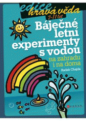 kniha Báječné letní experimenty s vodou [na zahradu i na doma], CPress 2011