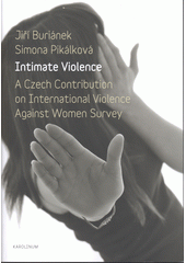 kniha Intimate violence a Czech contribution on International Violence Against Women Survey, Karolinum  2013