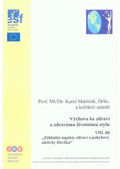 kniha Výchova ke zdraví a zdravému životnímu stylu. VIII. díl, - Základní aspekty zdraví a pohybové aktivity člověka, Gaudeamus 2008