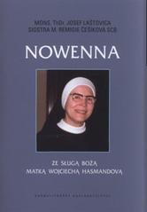 kniha Nowenna ze sługą Bożą Matką Wojciechą Hasmandovą ze Zgromadzenia Sióstr Miłosierdzia św. Karola Boromeusza (SCB), Karmelitánské nakladatelství 2010