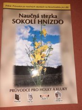 kniha Naučná stezka Sokolí hnízdo průvodce pro holky a kluky, Novohradská občanská společnost 2005