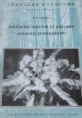 kniha Šlechtění dřevin se základy lesního semenářství. Část 1, - Genetika, SZN 1954