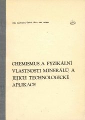 kniha Chemismus a fyzikální vlastnosti minerálů a jejich technologické aplikace [Sborník přednášek z konf.] ČV společ. prům. chemie ČSVTS, Hradec Králové červen 1987, Dům techniky ČSVTS 1987