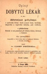 kniha Úplný dobytčí lékař, to jest, Zřetelné poučení o správném léčení všech nemocí koní, hovězího, skopového a vepřového dobytka, psů i drůbeže ..., Mariana Pečírková 1885