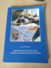 kniha Gradované řetězce úloh v práci s matematickými talenty, Univerzita Palackého v Olomouci 2014