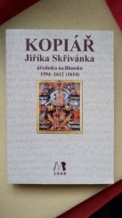kniha Kopiář Jiříka Skřivánka, úředníka na Blansku 1594-1612 (1614), Muzeum Blansko 2000