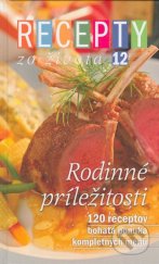 kniha Recepty zo života 12 rodinné príležitosti, Ringier Axel Springer Slovakia 2005