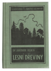 kniha Lesní dřeviny Lesnická dendrologie, Československá matice lesnická 1947
