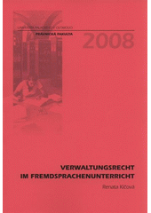 kniha Verwaltungsrecht im Fremdsprachenunterricht, Univerzita Palackého v Olomouci 2008