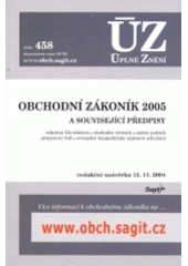 kniha Obchodní zákoník 2005 a sovisející předpisy : odměna likvidátora : obchodní věstník : státní podnik ... : redakční uzávěrka 12.11.2004, Sagit 2004