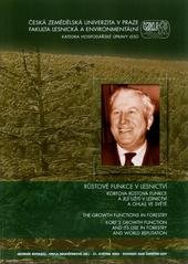 kniha Růstové funkce v lesnictví Korfova růstová funkce a její užití v lesnictví a ohlas ve světě = The growth functions in forestry : Korf's growth function and its use in forestry and world reputation : sborník referátů : Kostelec nad Černými lesy, 31. května 2005, Česká zemědělská univerzita, Fakulta lesnická a environmentální, Katedra pěstování lesů ve spolupráci s nakl. Lesnická práce 2005