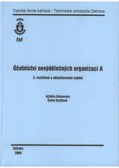 kniha Účetnictví nevýdělečných organizací A, Vysoká škola báňská - Technická univerzita Ostrava 2008