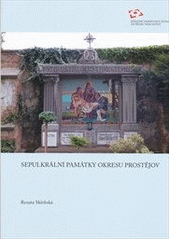 kniha Sepulkrální památky okresu Prostějov, Národní památkový ústav, ústřední pracoviště 2010