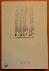 kniha Padesát let z dějin obnovené univerzity, Vydavatelství Univerzity Palackého 1996