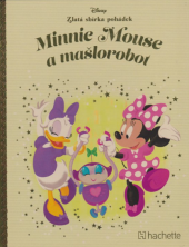 kniha Zlatá sbírka pohádek č.22 - Minnie Mouse a mašlorobot, Hachette 2018