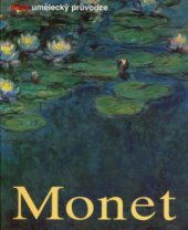 kniha Claude Monet život a dílo, Slovart 2006