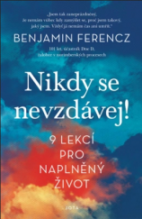 kniha Nikdy se nevzdávej! 9 lekcí pro naplněný život, Jota 2021