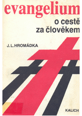 kniha Evangelium o cestě za člověkem , Kalich 1986