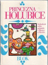 kniha Princezna holubice Sedmdesát sedm pohádek z Moravy a Slezska, Blok 1981