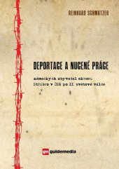 kniha Deportace a nucené práce německých obyvatel okresu Stříbro po II. světově válce, Guidemedia 2014