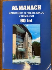 kniha Almanach Nemocnice s poliklinikou v Semilech 90 let, Nemocnice s poliklinikou v Semilech 1998