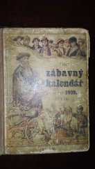 kniha Velký zábavný kalendář na rok 1909 I. díl, J. Steinbrener 1909