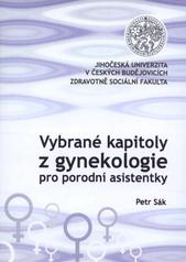 kniha Vybrané kapitoly z gynekologie pro porodní asistentky, Jihočeská univerzita, Zdravotně sociální fakulta 2010