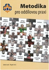 kniha Metodika pro oddílovou praxi, Junák - svaz skautů a skautek ČR, Pardubický kraj 2010