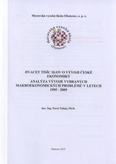 kniha Dvacet tisíc slov o vývoji české ekonomiky analýza vývoje vybraných makroekonomických problémů v letech 1995-2009, Moravská vysoká škola Olomouc 2010