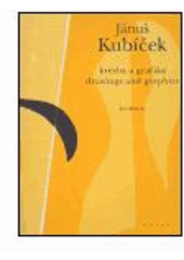 kniha Jánuš Kubíček kresba a grafika = drawings and graphics, FOTEP 2004