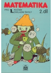 kniha Matematika pro 1. ročník základní školy pracovní učebnice, SPN 1997