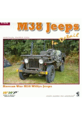 kniha M38 Jeeps in detail Willys M38 Korean War Jeeps in the Czech owner private collections : photo manual for modelers, RAK 2009