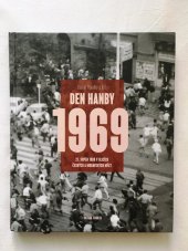 kniha Den hanby 21. srpen 1969 v ulicích českých a moravských měst, Mladá fronta 2019