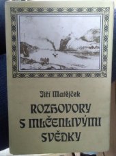 kniha Rozhovory s mlčenlivými svědky, Severočeské nakladatelství 1982