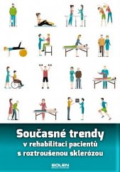 kniha Současné trendy v rehabilitaci pacientů s roztroušenou sklerózou I., Solen 2016