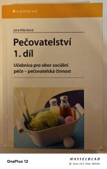 kniha Pečovatelství 1. Učebnice pro obor sociální činnost péče pečovatelská činnost, České Budějovice 2010