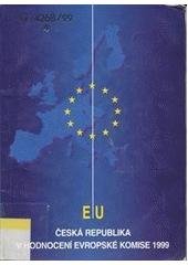 kniha Česká republika v hodnocení Evropské komise Pravidelná zpráva a souhrnný dokument, Min. zahraničních věcí ČR MZV ČR 1999