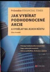 kniha Průvodce Financial Times: jak vybírat podhodnocené akcie a vydělat na jejich růstu, CPress 2011