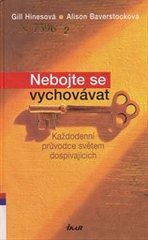 kniha Nebojte se vychovávat každodenní průvodce světem dospívajících, Ikar 2007