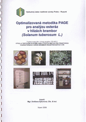 kniha Optimalizovaná metodika PAGE pro analýzu esteráz v hlízách brambor (Solanum tuberosum L.) vypracovaná jako výstup projektu 1B 44011 Vývoj a testování systému analytických metod pro praktickou charakterizaci odrůd brambor registrovaných v ČR, Výzkumný ústav rostlinné výroby 2006