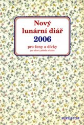 kniha Nový lunární diář 2006 pro ženy a dívky, pro zdraví, pohodu a krásu, Newsletter 2005