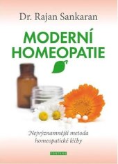 kniha Moderní homeopatie Nejvýznamnější metoda homeopatické léčby, Fontána 2016