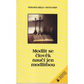 kniha Modlit se člověk naučí jen modlitbou, Karmelitánské nakladatelství 1997