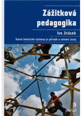kniha Zážitková pedagogika Teorie holistické výchovy (v přírodě a volném čase), Portál 2019