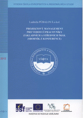 kniha Projektový management pro vedoucí pracovníky základních a středních škol (sborník z konference), Vysoká škola evropských a regionálních studií 2012